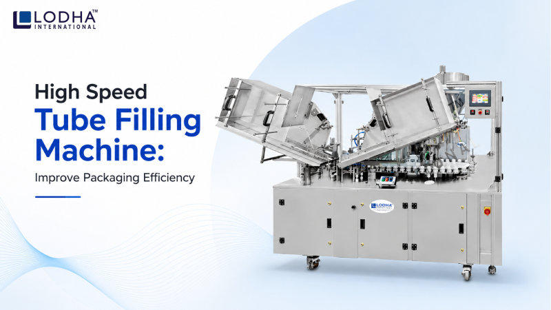 High Speed Tube Filling Machine: Improve Packaging Efficiency