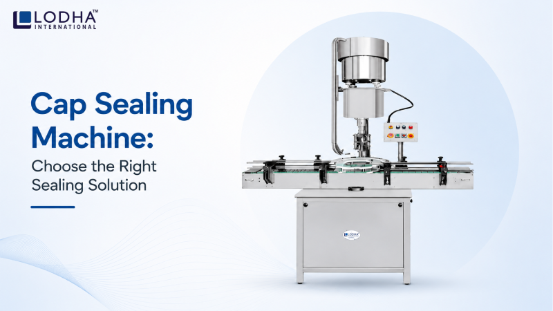Cap Sealing Machine: Choose the Right Sealing Solution