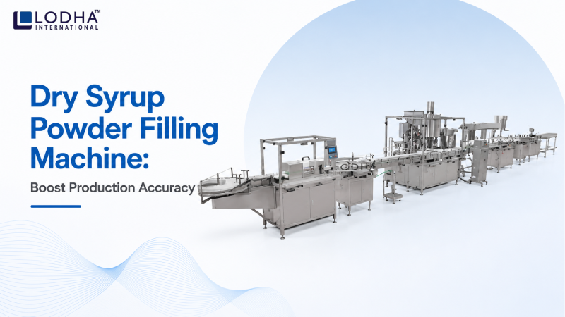 Dry Syrup Powder Filling Machine: Boost Production Accuracy