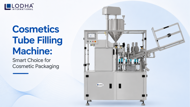 Cosmetics Tube Filling Machine: Smart Choice for Cosmetic Packaging